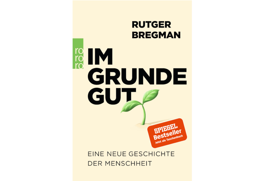 Buchrezension: Rutger Bregmans „Im Grunde gut“